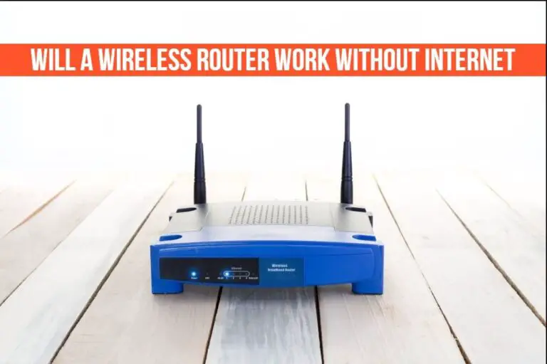 Can a Router Work Without the Internet | Complete Guide